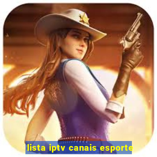 lista iptv canais esporte